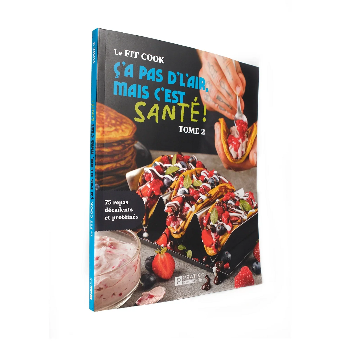 Fitcook Foodz | Livre - Ça pas d'l'air, mais c'est santé! Tome 2